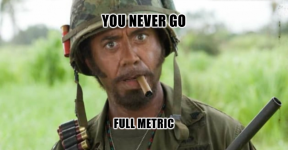 Never go full metric .png